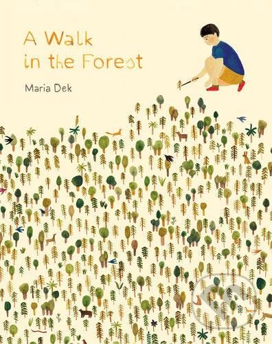 Walk in the Forest - Maria Dek, Princeton Architectural Press, 2017