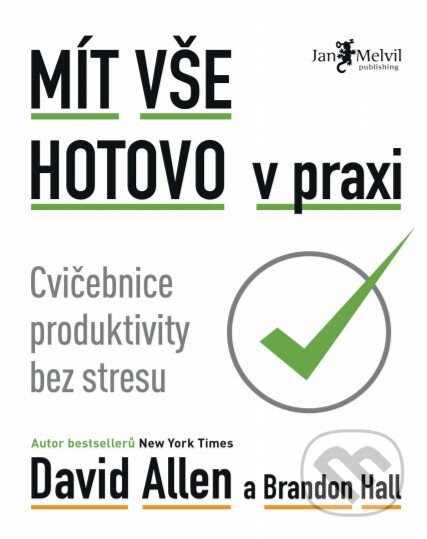 Mít vše hotovo v praxi - Brandon Hall, David Allen, Jan Melvil publishing, 2021