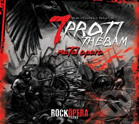 Rock Opera Praha: 7 prooti Thébám - Rock Opera Praha, Hudobné albumy, 2019