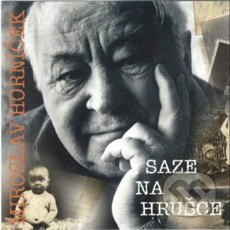 Miroslav Horníček: Saze Na Hrušce - Miroslav Horníček, Hudobné albumy, 2019