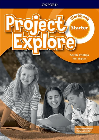 Project Explore - Starter - Workbook with Online Practice - Sarah Phillips, Oxford University Press, 2019
