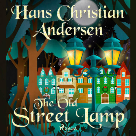 The Old Street Lamp (EN) - Hans Christian Andersen, Saga Egmont, 2020