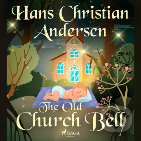 The Old Church Bell (EN) - Hans Christian Andersen, Saga Egmont, 2020