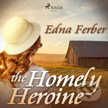 The Homely Heroine (EN) - Edna Ferber, Saga Egmont, 2020