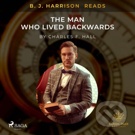 B. J. Harrison Reads The Man Who Lived Backwards (EN) - Charles F. Hall, Saga Egmont, 2020