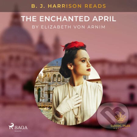 B. J. Harrison Reads The Enchanted April (EN) - Elizabeth von Arnim, Saga Egmont, 2020