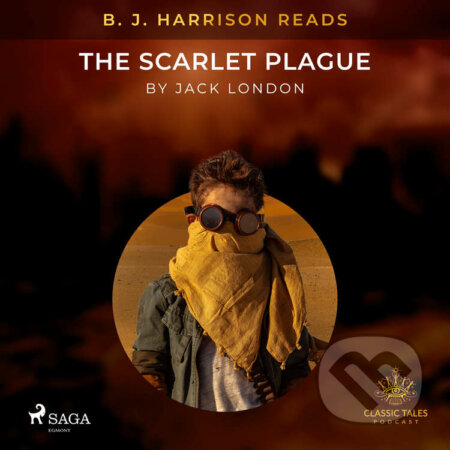 B. J. Harrison Reads The Scarlet Plague (EN) - Jack London, Saga Egmont, 2020