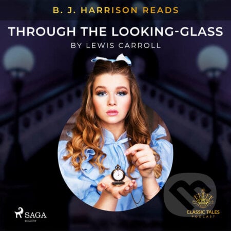 B. J. Harrison Reads Through the Looking-Glass (EN) - Lewis Carroll, Saga Egmont, 2020
