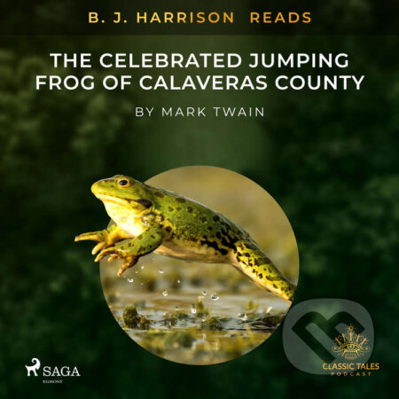 B. J. Harrison Reads The Celebrated Jumping Frog of Calaveras County (EN) - Mark Twain, Saga Egmont, 2020