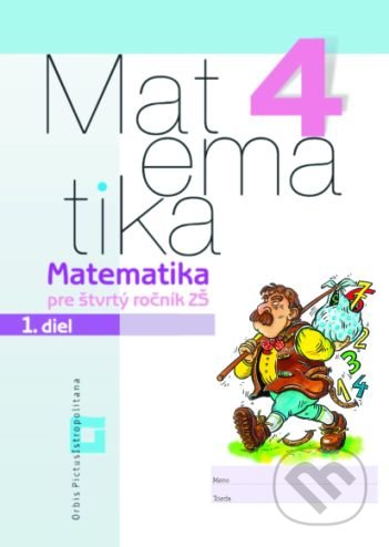 Matematika 4 pre základné školy - 1. diel (pracovný zošit) - Vladimír Repáš, Orbis Pictus Istropolitana