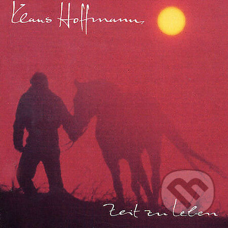 Klaus Hoffman: Zeit Zu Leben - Klaus Hoffman, Hudobné albumy, 1994