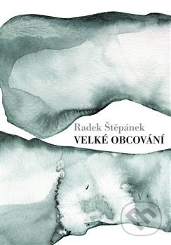 Velké obcování - Radek Štěpánek - kniha z kategorie Poezie