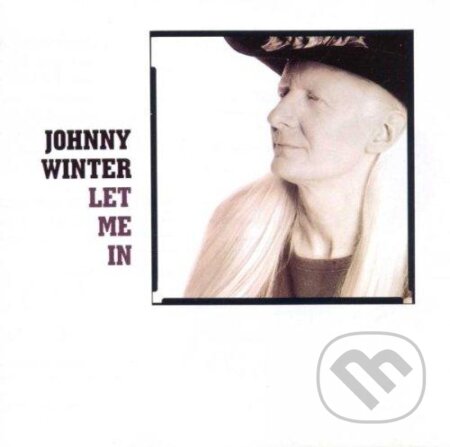 Johnny Winter: Let Me In - Johnny Winter, Hudobné albumy, 1992