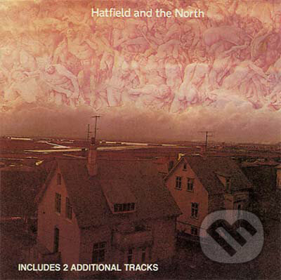 Hatfield & The North: Hatfield And The North - Hatfield & The North, Hudobné albumy, 1997