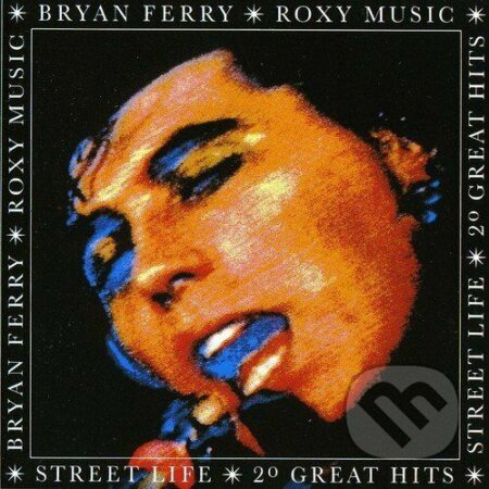 Bryan Ferry: Street Life - 20 Great Hits - Bryan Ferry, Hudobné albumy, 1994