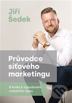 Průvodce síťového marketingu - Jiří Šedek, Backstage Books, 2021