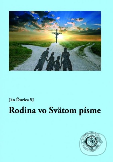 Rodina vo Svätom Písme - Ján Ďurica, Universitas Tyrnaviensis - Facultas Theologica, 2018