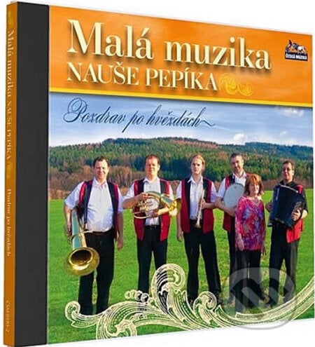 Malá muzika Nauše Pepíka: Pozdrav po hvězdách - Malá muzika Nauše Pepíka, Česká Muzika, 2010