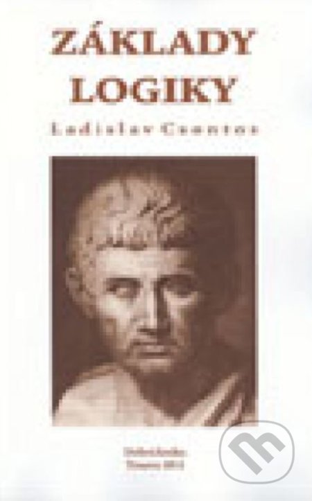 Základy logiky - Ladislav Csontos, Universitas Tyrnaviensis - Facultas Theologica, 2012