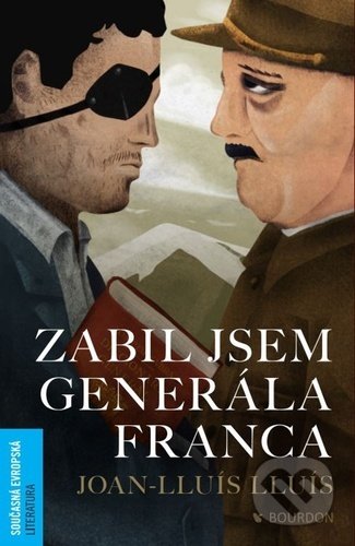 Zabil jsem generála Franca - Joan-Lluís Lluís - kniha z kategorie Společenská beletrie