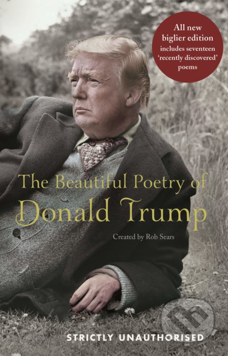 The Beautiful Poetry of Donald Trump - Robert Sears, Donald J. Trump, Canongate Books, 2019