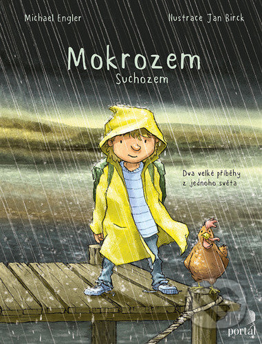 Mokrozem / Suchozem - Michael Engler, Jan Birck (ilustrátor), Joëlle Tourlonias (ilustrátor), Portál, 2021
