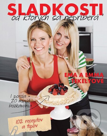 E-kniha: Sladkosti, od ktorých sa nepriberá (Ema Tekelyová a Emma Tekelyová). Formats Pro Media, s.r.o., 2011