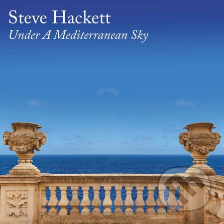 Steve Hackett: Under a Mediterranean Sky - Steve Hackett, Hudobné albumy, 2021