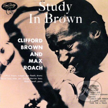 Clifford Brown & Max Roach: Study In Brown - Max Roach, Clifford Brown, Hudobné albumy, 1998