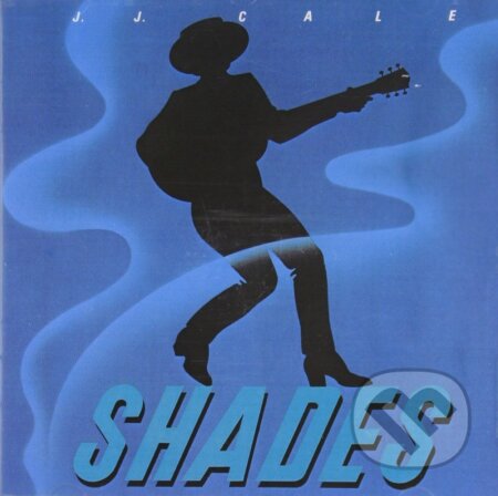 J.J. Cale: Shades - J.J. Cale, Hudobné albumy, 1988