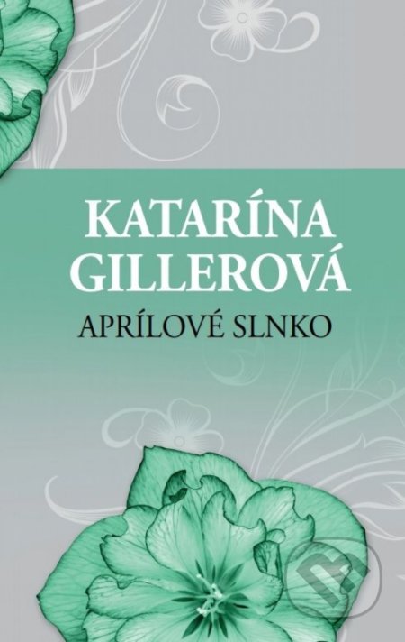 Aprílové slnko - Katarína Gillerová, Slovenský spisovateľ, 2021