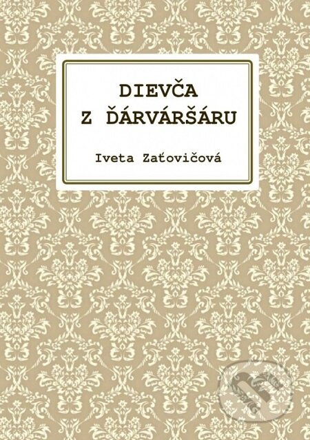 Dievča z Ďárváršáru - Iveta Zaťovičová, Lux libris, 2019