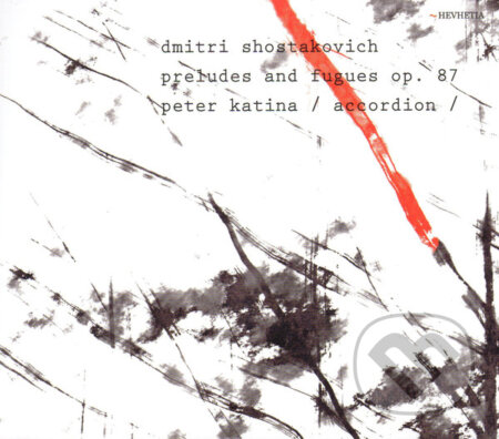 Peter Katina: Preludes And Fugues Op.87 Dmitrija Šostakoviča - Peter Katina, Hudobné albumy, 2009