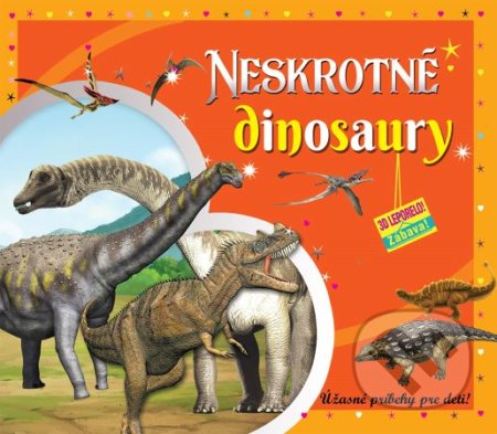 Neskrotné dinosaury (3D leporelo), Foni book, 2020