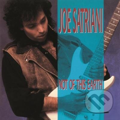 Joe Satriani: Not of This Earth - Joe Satriani, Music on Vinyl, 2015