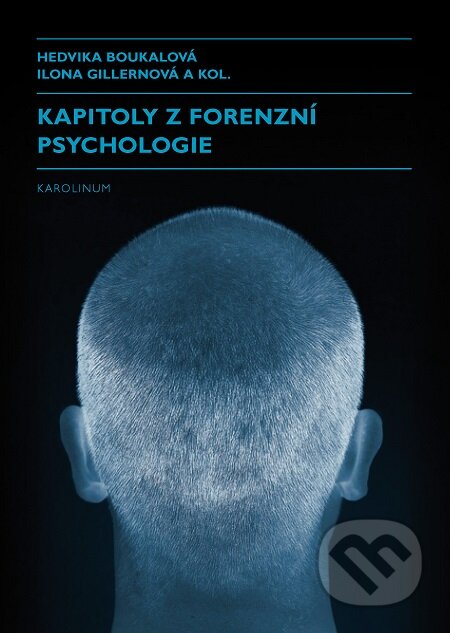 Kapitoly z forenzní psychologie - Hedvika Boukalová, Karolinum, 2020