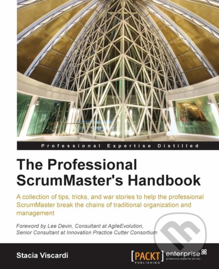 The Professional Scrummaster&#039;s Handbook - Stacia Viscardi, Packt, 2013