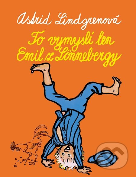 To vymyslí len Emil z Lönnebergy - Astrid Lindgren, Björn Berg (ilustrátor), Slovart, 2020