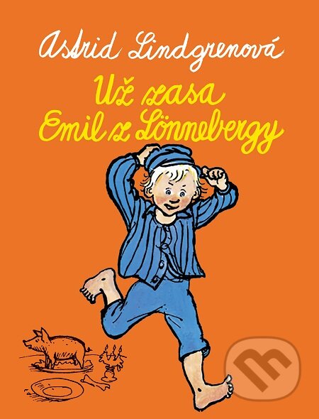 Už zase Emil z Lönnebergy - Astrid Lindgren, Bjorn Berg (ilustrátor), Slovart, 2020