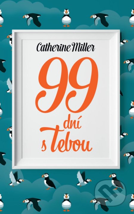 99 dní s Tebou - Catherine Miller - kniha z kategorie Společenská beletrie