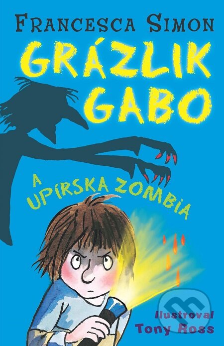 Grázlik Gabo a upírska zombia - Francesca Simon, Slovart, 2013