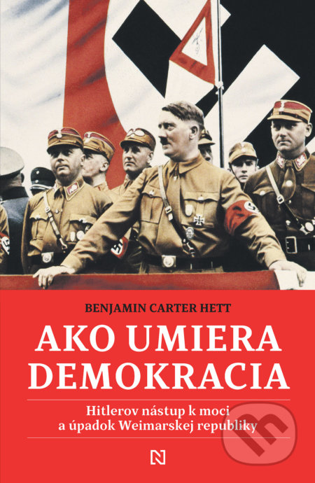 Ako umiera demokracia - Benjamin Carter Hett, 2021