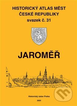 Historický atlas měst České republiky: Jaroměř - Robert Šimůnek, Historický ústav AV ČR, 2021