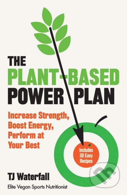 The Plant-Based Power Plan - TJ Waterfall, Penguin Books, 2021