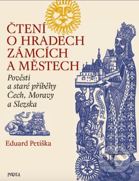 Čtení o hradech, zámcích a městech - Eduard Petiška, Zdeněk Mézl (ilustrátor), Pikola, 2021