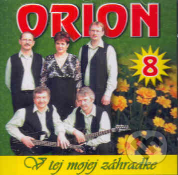 Orion 8: V Tej Mojej Zahrádke - Orion, Hudobné albumy, 2008