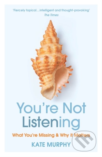 You&#039;re Not Listening - Kate Murphy, Vintage, 2021