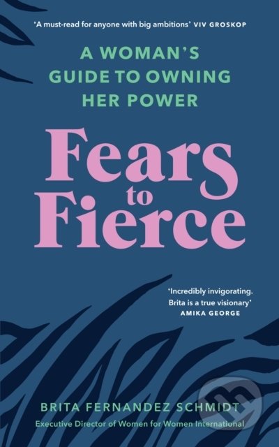 Fears to Fierce - Brita Fernandez Schmidt, Ebury, 2021