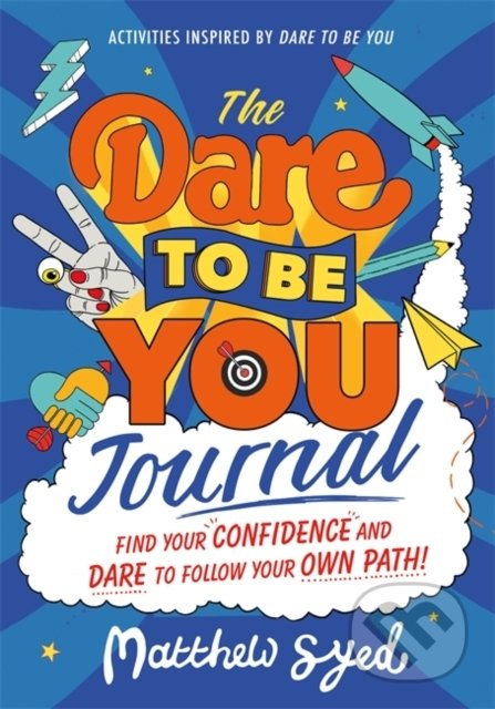 The Dare to Be You Journal - Matthew Syed, Hachette Illustrated, 2021