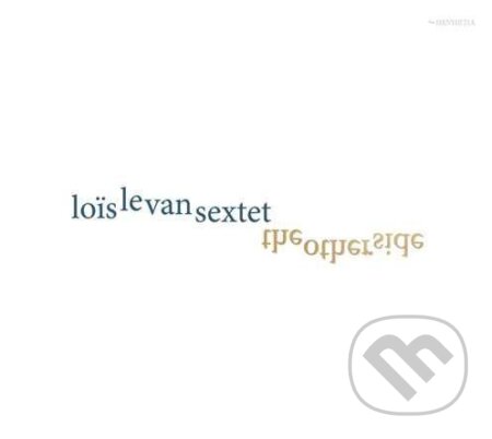 Lois Le Van Sextet: The Other Side - Lois Le Van Sextet, Hudobné albumy, 2013